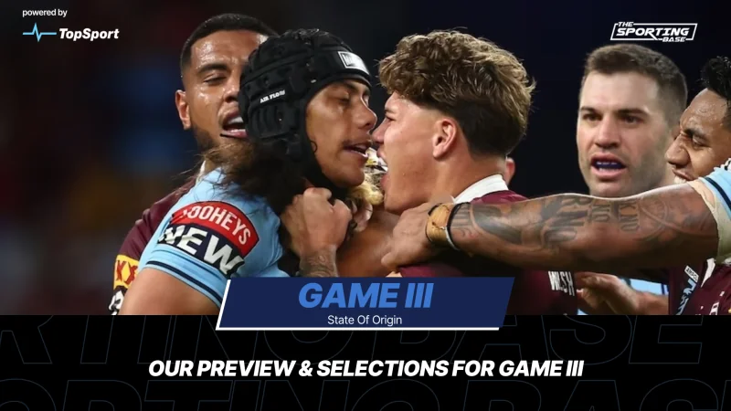 Watch: State Of Origin Game III: Our Preview & Selections Image