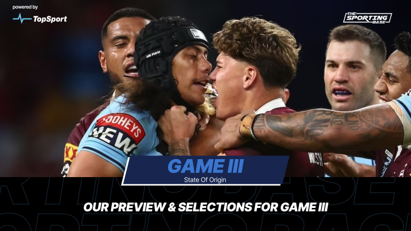 Watch: State Of Origin Game III: Our Preview & Selections