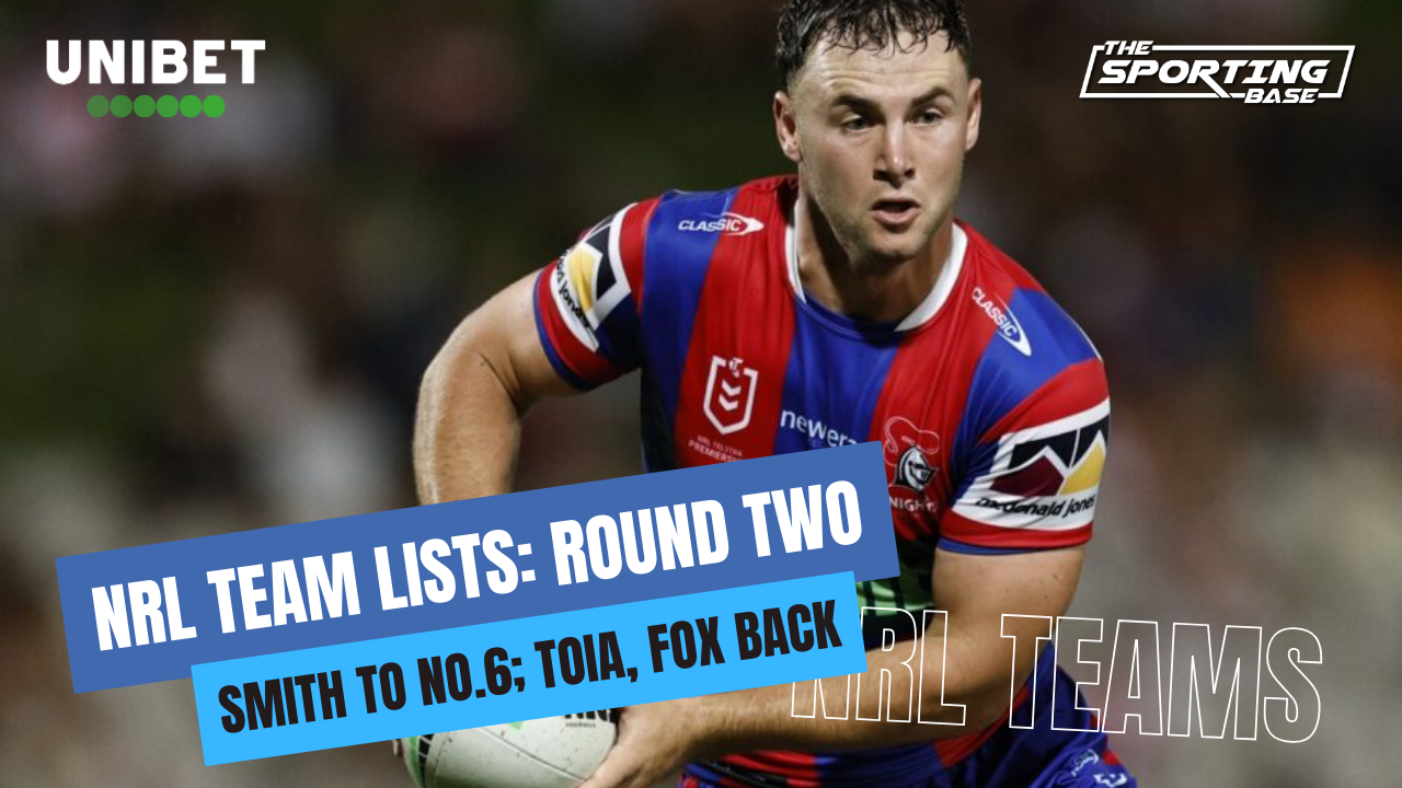 Knights hand Smith No.6 chance; Toia, Fox’s quick returns — NRL 2026 round two teams